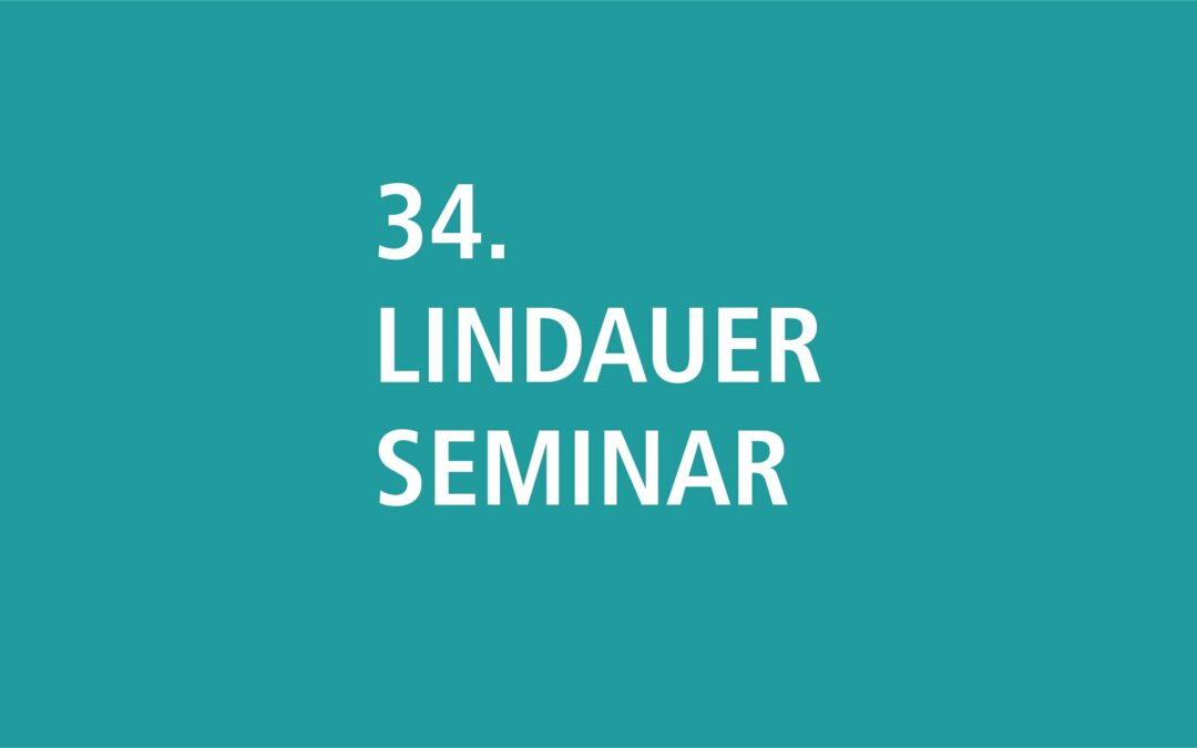 34. Lindauer Seminar – March 17-18, 2022